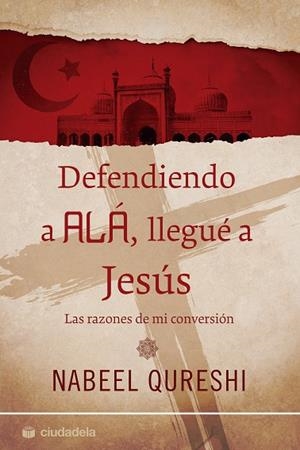 DEFENDIENDO A ALÁ, LLEGUÉ A JESÚS | 9788415436232 | QURESHI, NABEEL / LIGERO RIAÑO, ALMUDENA | Llibres Parcir | Llibreria Parcir | Llibreria online de Manresa | Comprar llibres en català i castellà online