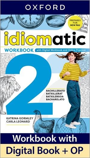 IDIOMATIC 2 WORKBOOK WITH DIGITAL WORKBOOK AND ONLINE PRACTICE | 9780194192606 | GORMLEY, KATRINA / LEONARD, CARLA | Llibres Parcir | Llibreria Parcir | Llibreria online de Manresa | Comprar llibres en català i castellà online