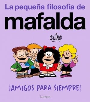 ¡AMIGOS PARA SIEMPRE! (LA PEQUEÑA FILOSOFÍA DE MAFALDA) | 9788426433008 | QUINO | Llibres Parcir | Llibreria Parcir | Llibreria online de Manresa | Comprar llibres en català i castellà online