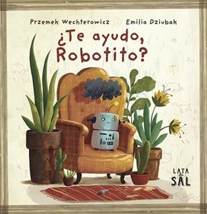 ¿TE AYUDO, ROBOTITO? | 9788412733075 | WECHTEROWICZ, PRZEMYSLAW | Llibres Parcir | Llibreria Parcir | Llibreria online de Manresa | Comprar llibres en català i castellà online