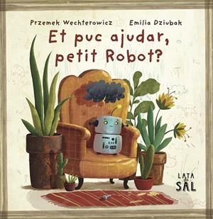 ET PUC AJUDAR, PETIT ROBOT? | 9788412733082 | WECHTEROWICZ, PRZEMIYSTAW | Llibres Parcir | Llibreria Parcir | Llibreria online de Manresa | Comprar llibres en català i castellà online