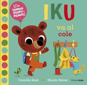 IKU VA AL COLE. LIBRO CON SONIDOS | 9788408232469 | SLATER, NICOLA/REID, CAMILLA | Llibres Parcir | Llibreria Parcir | Llibreria online de Manresa | Comprar llibres en català i castellà online