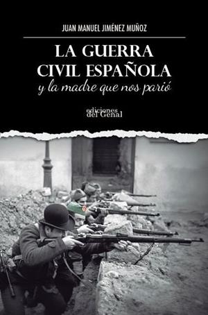 LA GUERRA CIVIL ESPAÑOLA Y LA MADRE QUE NOS PARIÓ | 9791387577193 | JIMENEZ MUÑOZ,JUAN MANUEL | Llibres Parcir | Librería Parcir | Librería online de Manresa | Comprar libros en catalán y castellano online