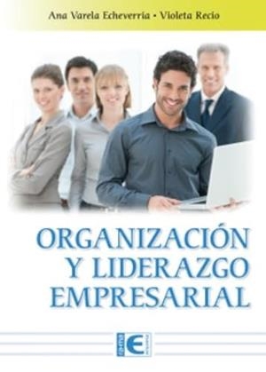 ORGANIZACIÓN Y LIDERAZGO EMPRESARIAL | 9791387764562 | VARELA ECHEVERRIA, ANA/RECIO, VIOLETA | Llibres Parcir | Llibreria Parcir | Llibreria online de Manresa | Comprar llibres en català i castellà online