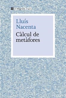 CÀLCUL DE METÀFORES | 9788410009653 | NACENTA, LLUÍS | Llibres Parcir | Llibreria Parcir | Llibreria online de Manresa | Comprar llibres en català i castellà online