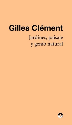JARDINES, PAISAJE Y GENIO NATURAL | 9788412198171 | CLÉMENT, GILLES | Llibres Parcir | Librería Parcir | Librería online de Manresa | Comprar libros en catalán y castellano online
