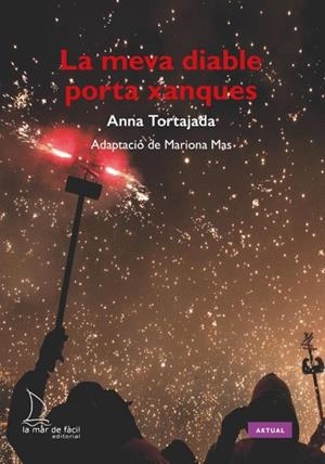 LA MEVA DIABLE PORTA XANQUES | 9788418378522 | TORTAJADA, ANNA | Llibres Parcir | Llibreria Parcir | Llibreria online de Manresa | Comprar llibres en català i castellà online
