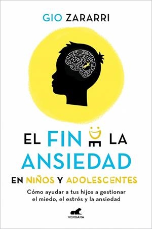 EL FIN DE LA ANSIEDAD EN NIÑOS Y ADOLESCENTES: CÓMO AYUDAR A TUS HIJOS A GESTION | 9788418620669 | ZARARRI, GIO | Llibres Parcir | Llibreria Parcir | Llibreria online de Manresa | Comprar llibres en català i castellà online
