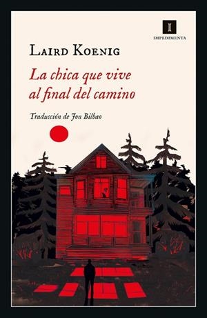 LA CHICA QUE VIVE AL FINAL DEL CAMINO | 9788418668333 | KOENIG, LAIRD | Llibres Parcir | Llibreria Parcir | Llibreria online de Manresa | Comprar llibres en català i castellà online