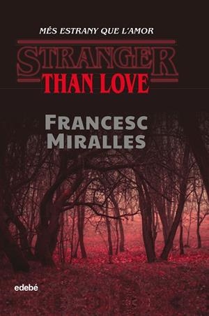 STRANGER THAN LOVE. MÉS ESTRANY QUE L'AMOR | 9788468349329 | MIRALLES CONTIJOCH, FRANCESC | Llibres Parcir | Librería Parcir | Librería online de Manresa | Comprar libros en catalán y castellano online