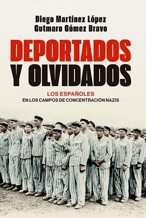 DEPORTADOS Y OLVIDADOS | 9788413847849 | GÓMEZ BRAVO, GUTMARO / MARTÍNEZ LÓPEZ, DIEGO | Llibres Parcir | Llibreria Parcir | Llibreria online de Manresa | Comprar llibres en català i castellà online