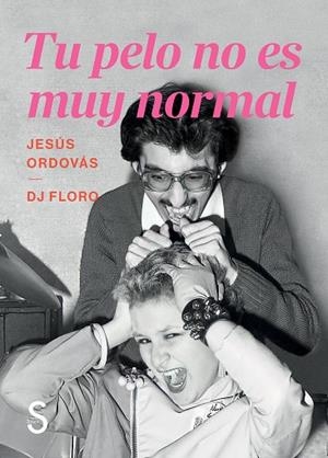 TU PELO NO ES MUY NORMAL | 9791387694029 | ORDOVÁS, JESÚS / FLORO, DJ | Llibres Parcir | Llibreria Parcir | Llibreria online de Manresa | Comprar llibres en català i castellà online