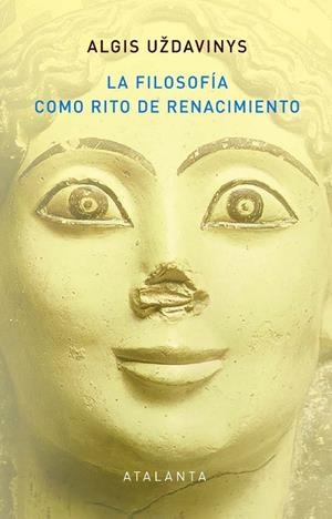 LA FILOSOFÍA COMO RITO DE RENACIMIENTO | 9788412601404 | ALGIS UZDAVINYS | Llibres Parcir | Llibreria Parcir | Llibreria online de Manresa | Comprar llibres en català i castellà online