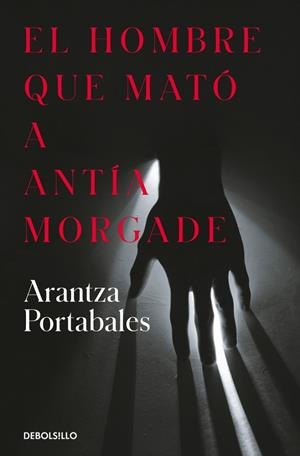 EL HOMBRE QUE MATÓ A ANTÍA MORGADE (INSPECTORES ABAD Y BARROSO 3) | 9788466373258 | PORTABALES, ARANTZA | Llibres Parcir | Llibreria Parcir | Llibreria online de Manresa | Comprar llibres en català i castellà online