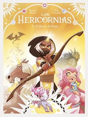 LAS HERICORNIAS 03. EL SILENCIO DE KETYS | 9788467977608 | KID TOUSSAINT/ALVAREZ, VERONICA | Llibres Parcir | Llibreria Parcir | Llibreria online de Manresa | Comprar llibres en català i castellà online