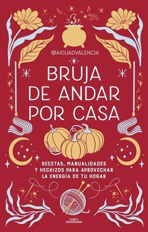BRUJA DE ANDAR POR CASA | 9788419507822 | @AIGUADVALENCIA | Llibres Parcir | Llibreria Parcir | Llibreria online de Manresa | Comprar llibres en català i castellà online