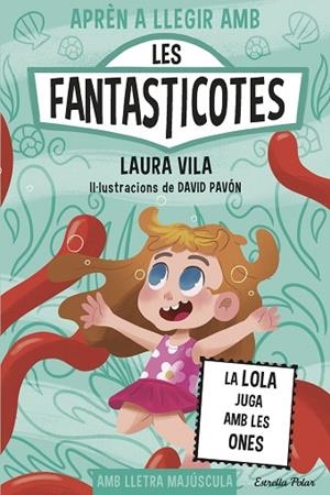 APRÈN A LLEGIR AMB LES FANTASTICOTES 13. LA LOLA JUGA AMB LES ONES | 9791387782153 | VILA, LAURA | Llibres Parcir | Llibreria Parcir | Llibreria online de Manresa | Comprar llibres en català i castellà online