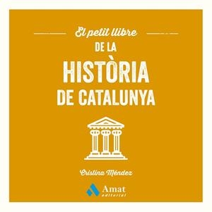 EL PETIT LLIBRE DE LA HISTÒRIA DE CATALUNYA | 9788410451124 | MÉNDEZ CUADRADO, CRISTINA | Llibres Parcir | Librería Parcir | Librería online de Manresa | Comprar libros en catalán y castellano online
