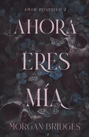 AHORA ERES MÍA | 9788415955221 | BRIDGES, MORGAN | Llibres Parcir | Librería Parcir | Librería online de Manresa | Comprar libros en catalán y castellano online
