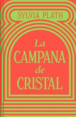 LA CAMPANA DE CRISTAL (EDICIÓN ESPECIAL EN TAPA DURA) | 9788466373821 | PLATH, SYLVIA | Llibres Parcir | Librería Parcir | Librería online de Manresa | Comprar libros en catalán y castellano online
