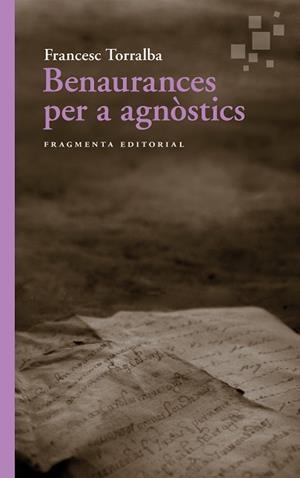 BENAURANCES PER A AGNÒSTICS | 9791387548056 | TORRALBA, FRANCESC | Llibres Parcir | Llibreria Parcir | Llibreria online de Manresa | Comprar llibres en català i castellà online