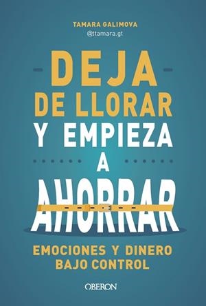 DEJA DE LLORAR Y EMPIEZA A AHORRAR | 9788441552142 | GALIMOVA, TAMARA | Llibres Parcir | Llibreria Parcir | Llibreria online de Manresa | Comprar llibres en català i castellà online