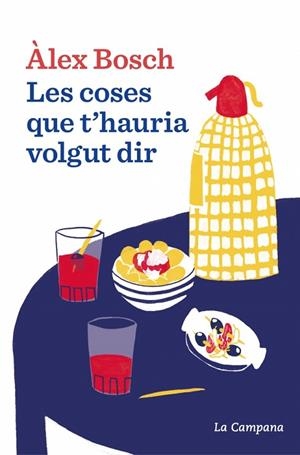 LES COSES QUE T'HAURIA VOLGUT DIR | 9788419836069 | BOSCH DALMAU, ÀLEX | Llibres Parcir | Llibreria Parcir | Llibreria online de Manresa | Comprar llibres en català i castellà online