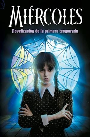 MIÉRCOLES. NOVELIZACIÓN DE LA PRIMERA TEMPORADA | 9788410396784 | LOS GUIONISTAS DE LA SERIE DE TV/KAY MEJIA, TEHLOR | Llibres Parcir | Llibreria Parcir | Llibreria online de Manresa | Comprar llibres en català i castellà online