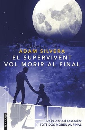 EL SUPERVIVENT VOL MORIR AL FINAL | 9788410028593 | SILVERA, ADAM | Llibres Parcir | Librería Parcir | Librería online de Manresa | Comprar libros en catalán y castellano online