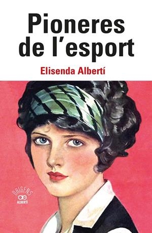 PIONERES DE L'ESPORT | 9788472461949 | ALBERTÍ CASAS, ELISENDA | Llibres Parcir | Llibreria Parcir | Llibreria online de Manresa | Comprar llibres en català i castellà online