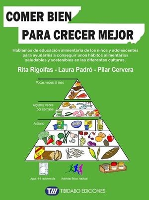 COMER BIEN PARA CRECER MEJOR | 9788419683625 | RIGOLFAS, RITA/PADRÓ, LAURA | Llibres Parcir | Librería Parcir | Librería online de Manresa | Comprar libros en catalán y castellano online