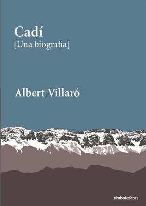CADÍ [UNA BIOGRAFIA] | 9788418696527 | VILLARÓ, ALBERT | Llibres Parcir | Llibreria Parcir | Llibreria online de Manresa | Comprar llibres en català i castellà online