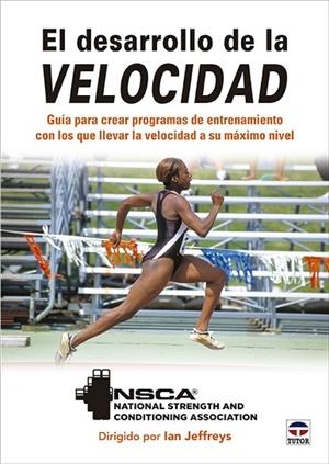 EL DESARROLLO DE LA VELOCIDAD | 9788418655470 | NSCA / JEFFREYS, IAN | Llibres Parcir | Librería Parcir | Librería online de Manresa | Comprar libros en catalán y castellano online