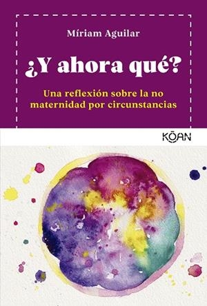¿Y AHORA QUÉ? | 9788418223914 | AGUILAR, MÍRIAM | Llibres Parcir | Llibreria Parcir | Llibreria online de Manresa | Comprar llibres en català i castellà online