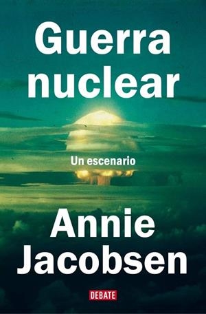GUERRA NUCLEAR | 9788410214507 | JACOBSEN, ANNIE | Llibres Parcir | Llibreria Parcir | Llibreria online de Manresa | Comprar llibres en català i castellà online