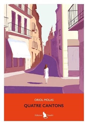 QUATRE CANTONS | 9788494609428 | MOLAS, ORIOL | Llibres Parcir | Llibreria Parcir | Llibreria online de Manresa | Comprar llibres en català i castellà online