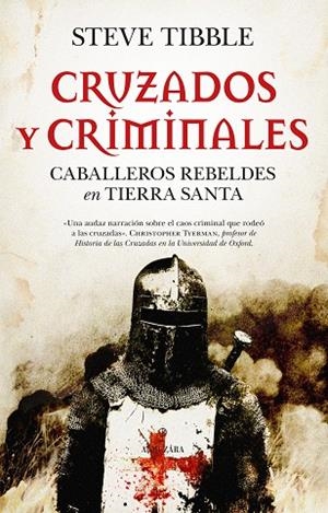 CRUZADOS Y CRIMINALES | 9788410529625 | STEVE TIBBLE | Llibres Parcir | Llibreria Parcir | Llibreria online de Manresa | Comprar llibres en català i castellà online