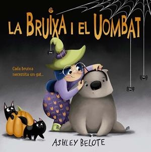 LA BRUIXA I EL UOMBAT | 9788491458609 | BELOTE, ASHLEY | Llibres Parcir | Llibreria Parcir | Llibreria online de Manresa | Comprar llibres en català i castellà online