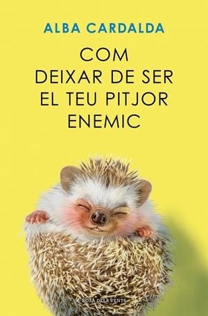 COM DEIXAR DE SER EL TEU PITJOR ENEMIC | 9791387653279 | CARDALDA, ALBA | Llibres Parcir | Llibreria Parcir | Llibreria online de Manresa | Comprar llibres en català i castellà online