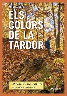 ELS COLORS DE LA TARDOR | 9788413563985 | LONGÁS MAYAYO, JORDI | Llibres Parcir | Llibreria Parcir | Llibreria online de Manresa | Comprar llibres en català i castellà online