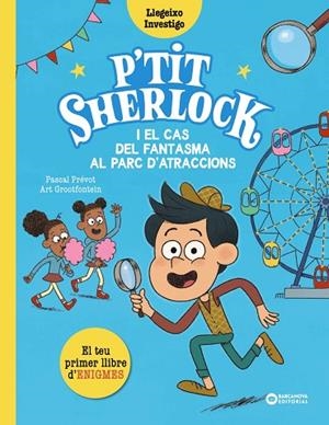 P'TIT SHERLOCK I EL CAS DEL FANTASMA AL PARC D'ATRACCIONS | 9788448965174 | PRÉVOT, PASCAL | Llibres Parcir | Librería Parcir | Librería online de Manresa | Comprar libros en catalán y castellano online