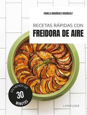 RECETAS RÁPIDAS CON FREIDORA DE AIRE | 9791387520595 | RODRÍGUEZ RODRÍGUEZ, PAMELA | Llibres Parcir | Llibreria Parcir | Llibreria online de Manresa | Comprar llibres en català i castellà online