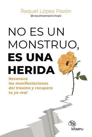 NO ES UN MONSTRUO, ES UNA HERIDA | 9788410428263 | LÓPEZ PAVÓN (@RAQUELOPEZPSICOLOGIA), RAQUEL | Llibres Parcir | Llibreria Parcir | Llibreria online de Manresa | Comprar llibres en català i castellà online