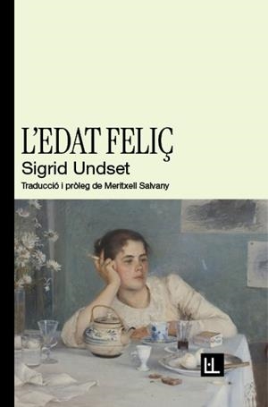 L'EDAT FELIÇ | 9788412908671 | UNDSET, SIGRID | Llibres Parcir | Librería Parcir | Librería online de Manresa | Comprar libros en catalán y castellano online