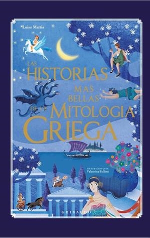 LAS HISTORIAS MÁS BELLAS DE LA MITOLOGÍA GRIEGA | 9788417127015 | MATTIA, LUISA | Llibres Parcir | Llibreria Parcir | Llibreria online de Manresa | Comprar llibres en català i castellà online