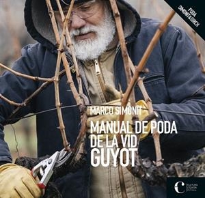 MANUAL DE PODA DE LA VID. GUYOT | 9788418272059 | SIMONIT, MARCO | Llibres Parcir | Librería Parcir | Librería online de Manresa | Comprar libros en catalán y castellano online
