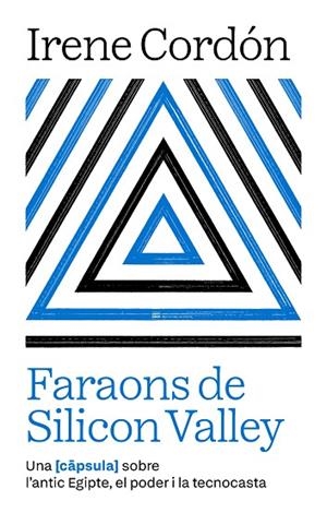 FARAONS DE SILICON VALLEY | 9791387801021 | CORDÓN SOLÀ-SAGALÉS, IRENE | Llibres Parcir | Librería Parcir | Librería online de Manresa | Comprar libros en catalán y castellano online