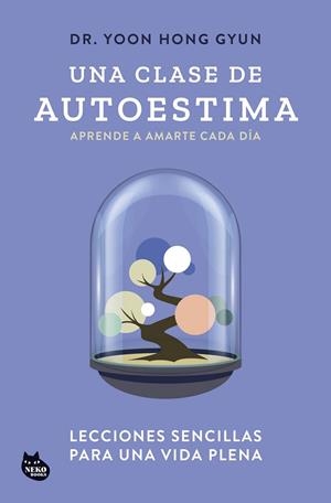 UNA CLASE DE AUTOESTIMA | 9788410427129 | DR. YOON HONG GYUN | Llibres Parcir | Librería Parcir | Librería online de Manresa | Comprar libros en catalán y castellano online