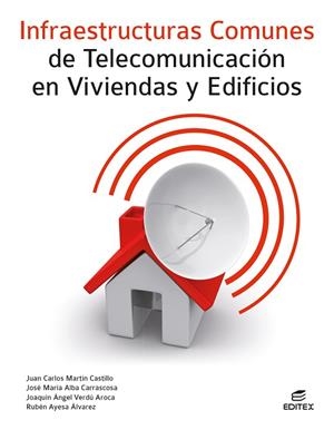 INFRAESTRUCTURAS COMUNES DE TELECOMUNICACIÓN EN VIVIENDAS Y EDIFICIOS | 9788410592704 | MARTÍN CASTILLO, JUAN CARLOS / ALBA CARRASCOSA, JOSÉ MARÍA / VERDÚ AROCA, JOAQUÍN ÁNGEL / AYESA ÁLVA | Llibres Parcir | Llibreria Parcir | Llibreria online de Manresa | Comprar llibres en català i castellà online