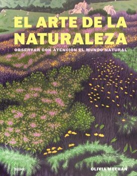 EL ARTE DE LA NATURALEZA | 9788410469723 | MEEHAN, OLIVIA/VINCENT, ALICE/BAKER, HARRIET | Llibres Parcir | Llibreria Parcir | Llibreria online de Manresa | Comprar llibres en català i castellà online